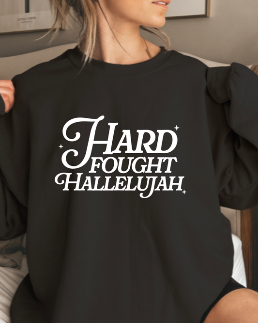 Hard Fought Hallelujah Relaxed Fit Sweatshirt